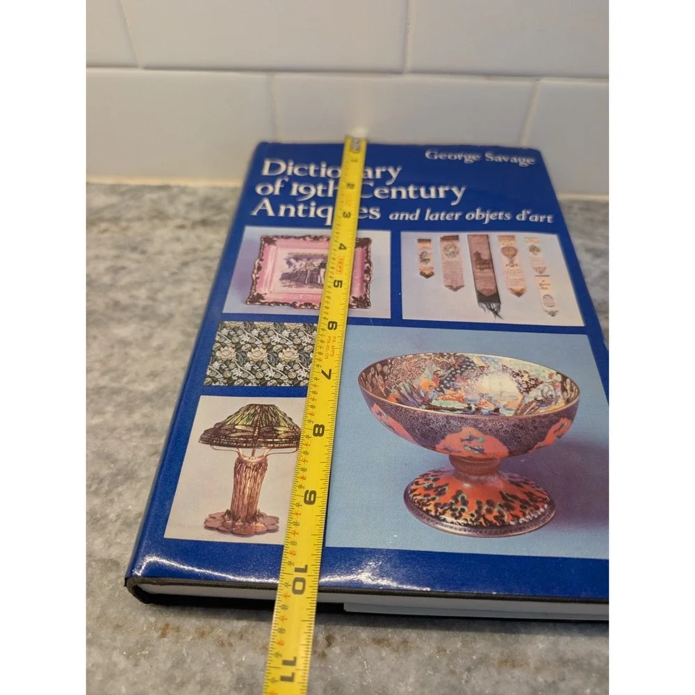 George Savage / DICTIONARY OF 19TH CENTURY ANTIQUES And Later Objects 1st‎ ed